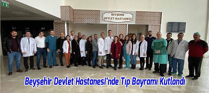 Beyşehir Devlet Hastanesi’nde Tıp Bayramı Kutlandı