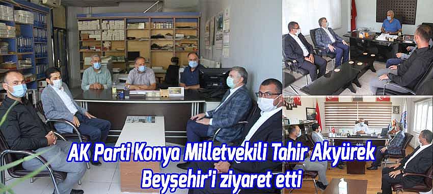 AK Parti Konya Milletvekili Tahir Akyürek Beyşehir'i ziyaret etti.