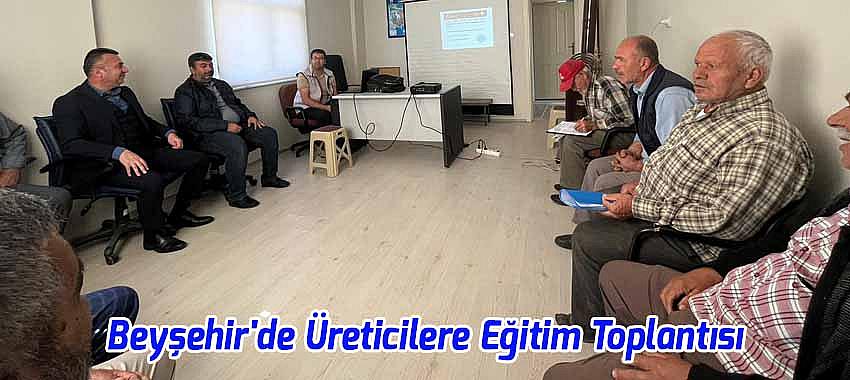 Beyşehir'de Üretici Çiftçilerle Eğitim Toplantısı