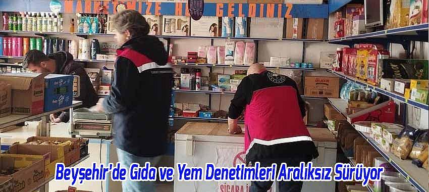 Beyşehir’de Gıda ve Yem Denetimleri Aralıksız Sürüyor