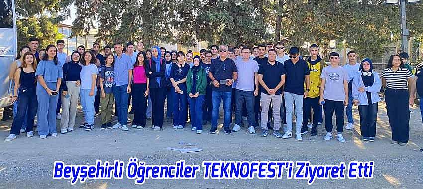 Beyşehirli Öğrenciler TEKNOFEST’i Ziyaret Etti