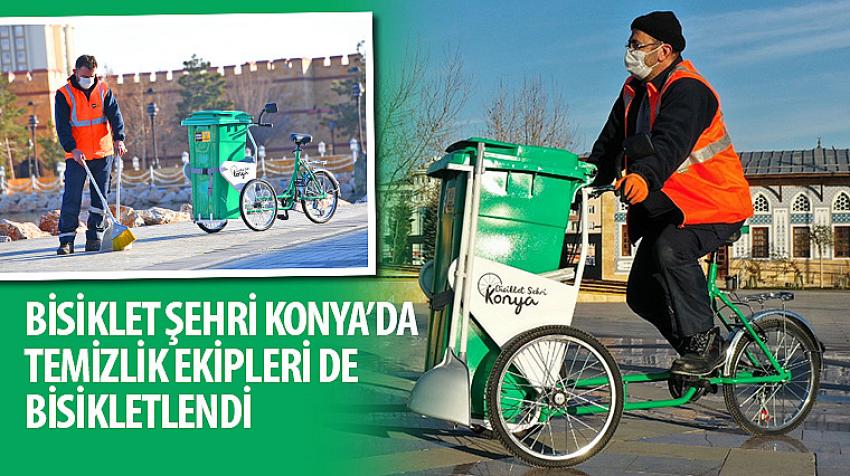 Bisiklet Şehri Konya’da Temizlik Ekipleri de Bisikletlendi