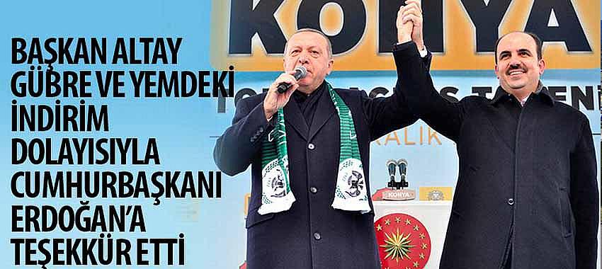 Başkan Altay Gübre ve Yemdeki İndirim Dolayısıyla Cumhurbaşkanı Erdoğan’a Teşekkür Etti