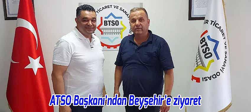 ATSO Başkanı’ndan Beyşehir’e ziyaret