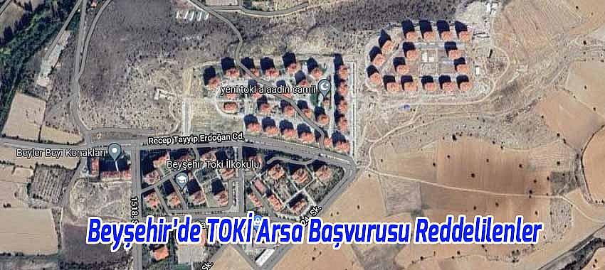 Beyşehir’de TOKİ Arsa Başvurusu Reddelilenler