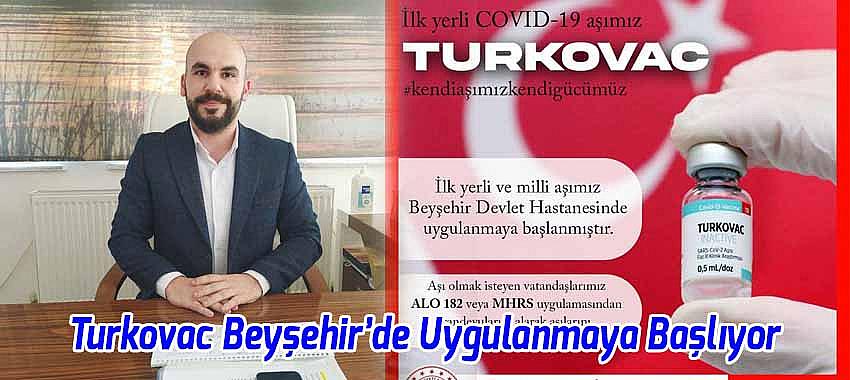 Yerli Aşı Turkovac Beyşehir’de De Uygulanmaya Başlıyor