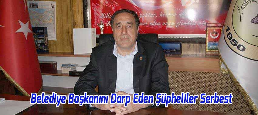 Belediye Başkanını Darp Eden 5 Şüpheli Serbest Bırakıldı