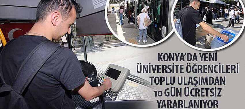 Konya’da Yeni Üniversite Öğrencileri Toplu Ulaşımdan 10 Gün Ücretsiz Yararlanıyor