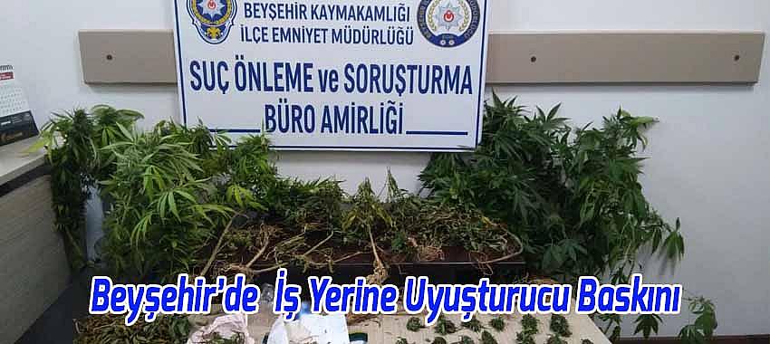 Beyşehir’de İş Yerine Uyuşturucu Baskını