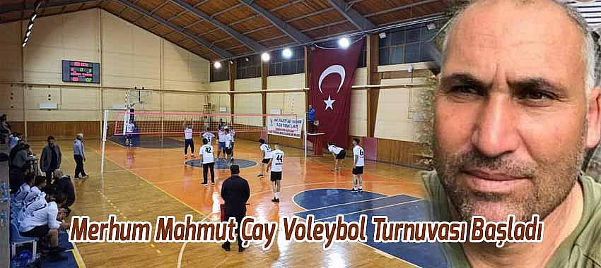 Merhum Mahmut Çay Voleybol Turnuvası Başladı