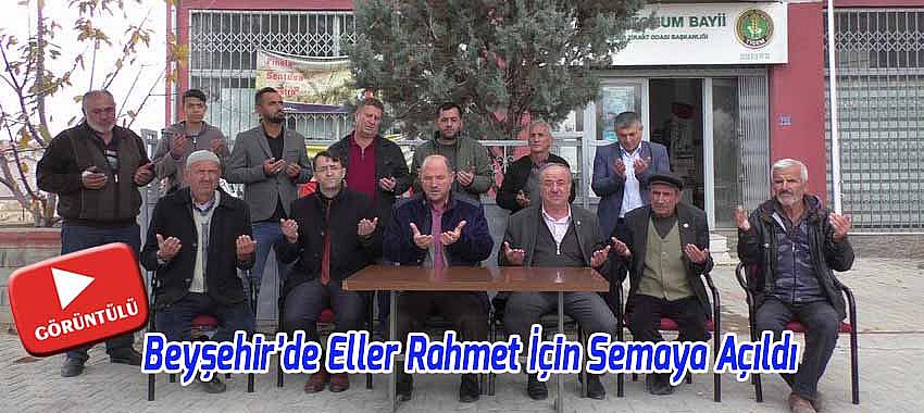 Beyşehir’de Eller Rahmet İçin Semaya Açıldı