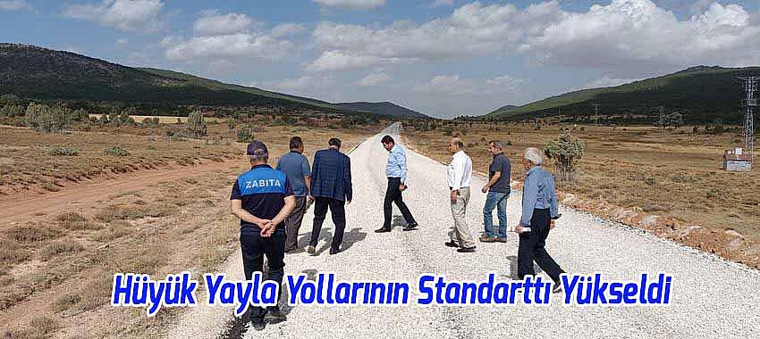 Hüyük Yayla Yollarının Standarttı Yükseldi