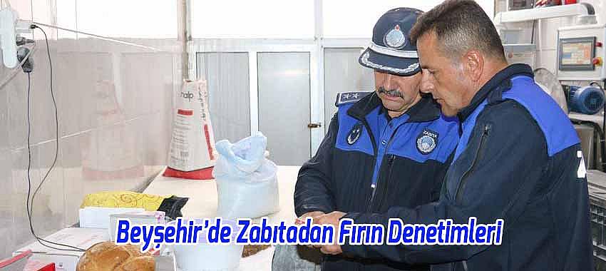 Beyşehir’de Zabıtadan Fırın Denetimleri