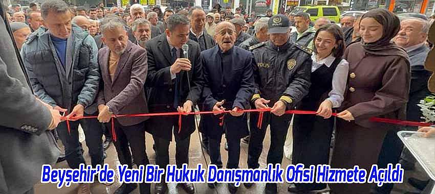 Beyşehir’de Yeni Bir Hukuk Danışmanlık Ofisi Hizmete Açıldı