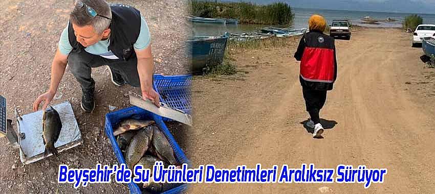 Beyşehir’de Su Ürünleri Denetimleri Aralıksız Sürüyor