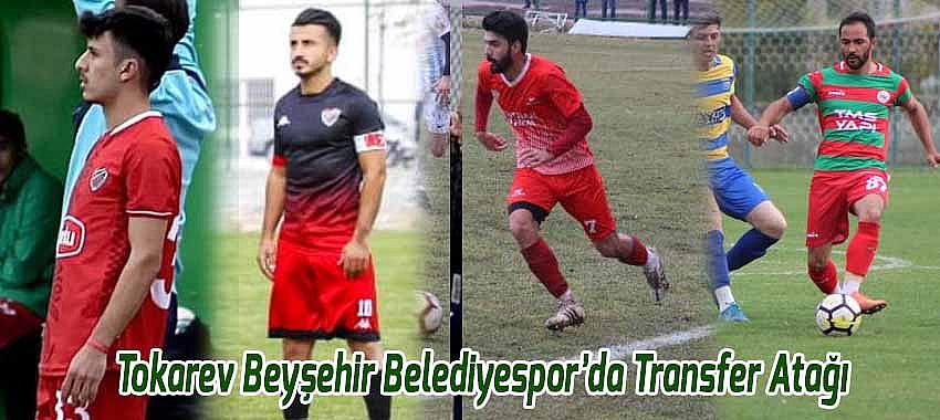 Tokarev Beyşehir Belediyespor’da Transfer Atağı