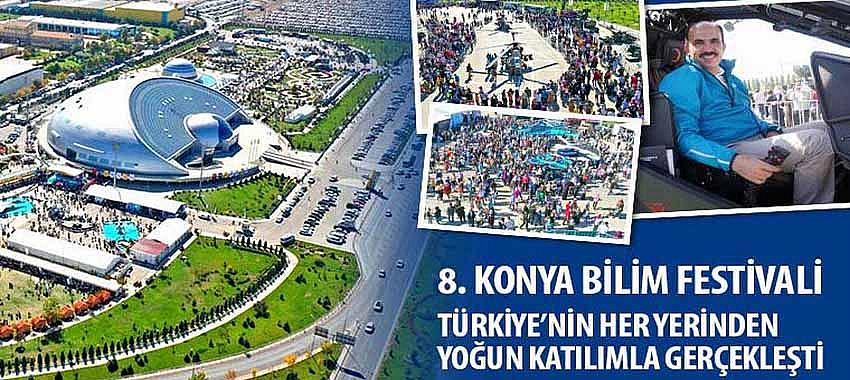 8. Konya Bilim Festivali Türkiye’nin Her Yerinden Yoğun Katılımla Gerçekleşti