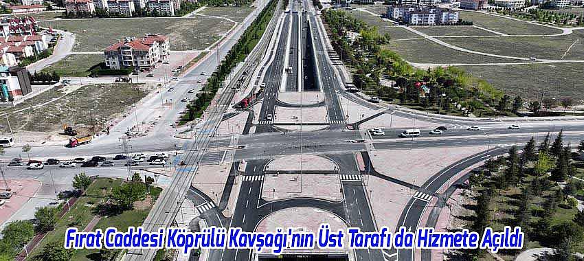 Başkan Altay: “Fırat Caddesi Köprülü Kavşağı’nın Üst Tarafı da Hizmete Açıldı”