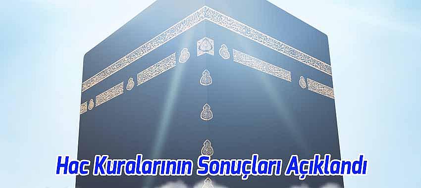 Hac Kura Sonuçları Açıklandı