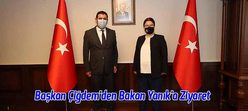 Başkan Çiğdem'den Bakan Yanık'a Ziyaret
