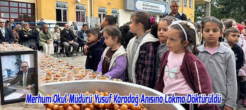 Merhum Okul Müdürü Yusuf Karadağ Anısına Lokma Döktürüldü