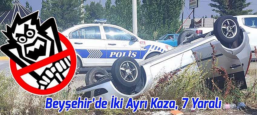 Beyşehir’de İki Ayrı Kaza, 7 Yaralı