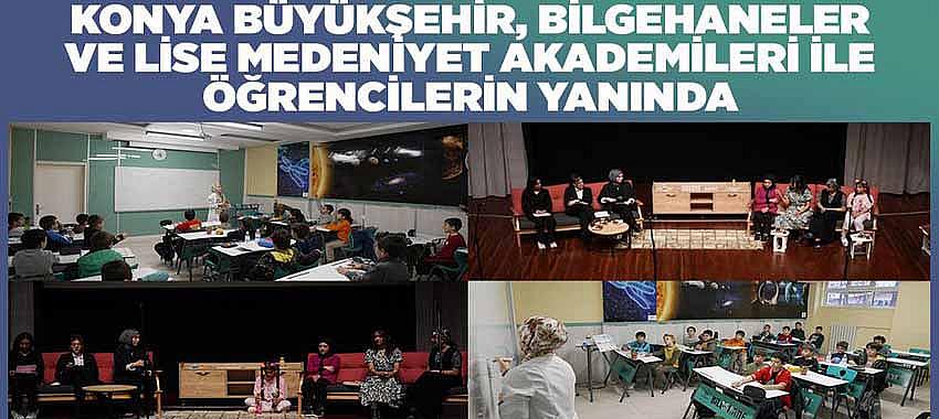 Konya Büyükşehir, Bilgehaneler ve Lise Medeniyet Akademileri ile Öğrencilerin Yanında