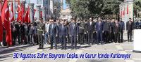 30 Ağustos Zafer Bayramı Coşku ve Gurur İçinde Kutlanıyor