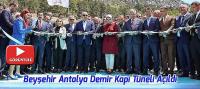 Beyşehir Antalya Gembos Yolu Demir Kapı Tüneli Açıldı