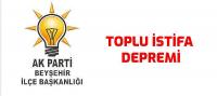 Ak Parti Beyşehir İlçe Yönetiminde Toplu İstifalar