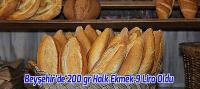 Beyşehir’de Halk Ekmeğe Zam Geldi: 200 Gram Ekmek 9 Lira Oldu