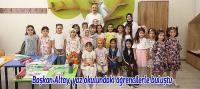 Başkan Altay, yaz okulundaki öğrencilerle buluştu: 30 bin çocuk eğitim alıyor