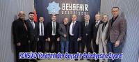 KONSİAD Yönetiminden Beyşehir Belediyesine Ziyaret