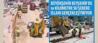 Büyükşehir Beyşehir’de 10 Kilometre Su Şebeke Islahı Gerçekleştiriyor