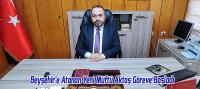 Beyşehir'e Atanan Yeni Müftü Aktaş Göreve Başladı