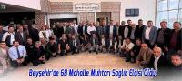 Beyşehir’de 68 Mahalle Muhtarı Sağlık Elçisi Oldu!