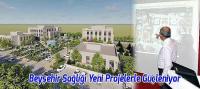 Beyşehir Sağlığı Yeni Projelerle Güçleniyor