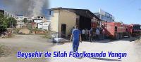 Beyşehir’de Silah Fabrikasında Yangın