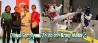 Dünya Şampiyonu Zeliha'dan Bronz Madalya