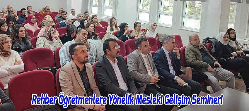 Rehber Öğretmenlere Yönelik Mesleki Gelişim Semineri Gerçekleştirildi
