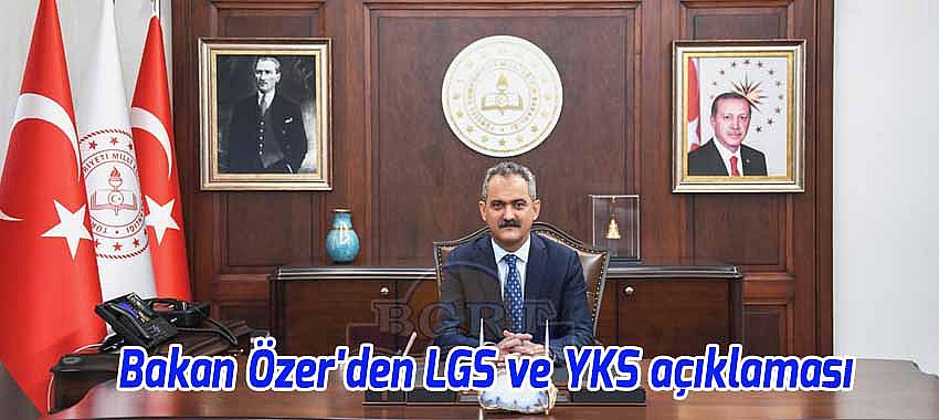 Bakan Özer'den LGS ve YKS açıklaması