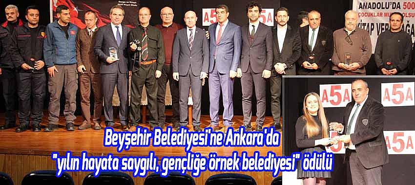 Beyşehir Belediyesi’ne Ankara’da “Yılın hayata saygılı gençliğe örnek belediyesi” ödülü verildi.