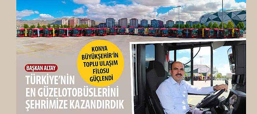 Başkan Altay, 'Türkiye’nin En Güzel Otobüslerini Şehrimize Kazandırdık'