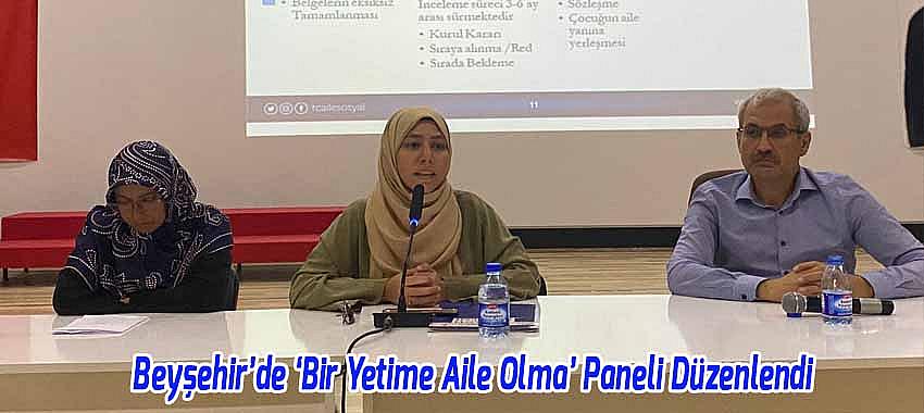 Beyşehir’de ‘Bir Yetime Aile Olma’ Paneli Düzenlendi