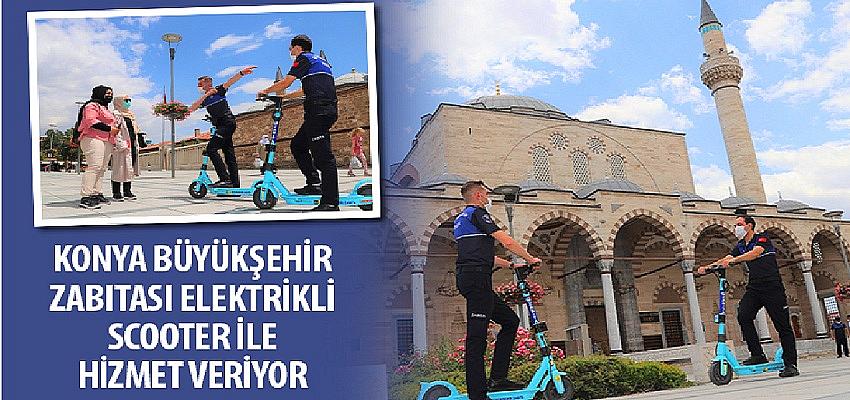 Konya Büyükşehir Zabıtası Elektrikli Scooter ile Hizmet Veriyor