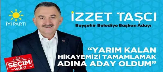 SEÇİM VAKTİ    İyi Parti Beyşehir Belediye Başkanı Adayı İzzet Taşçı
