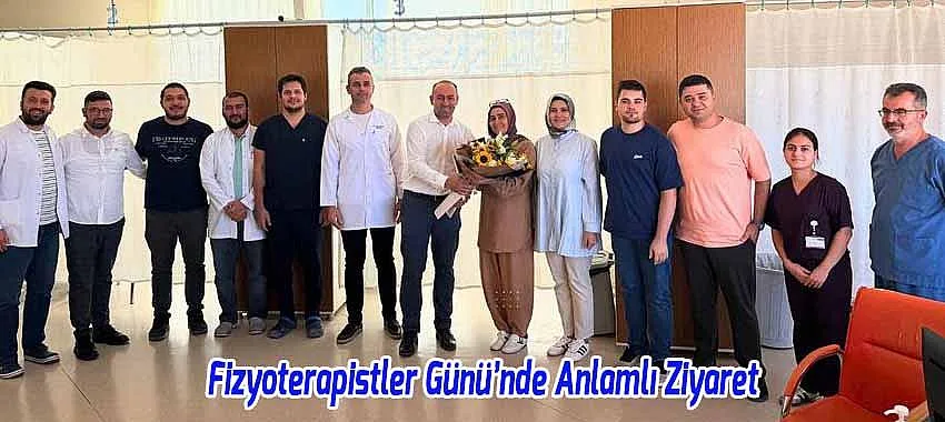 Fizyoterapistler Günü’nde Fizik Tedavi Ünitesine Anlamlı Ziyaret