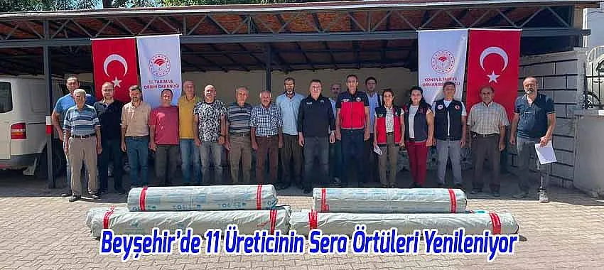Beyşehir’de 11 Üreticinin Sera Örtüleri Yenileniyor