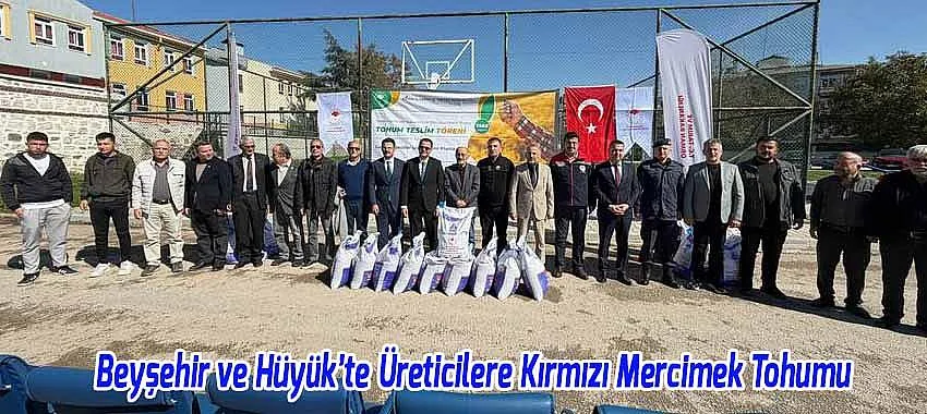 Beyşehir ve Hüyük’te Üreticilere Yüzde 75 Hibeli Kırmızı Mercimek Tohumu Desteği